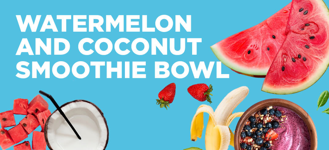 Watermelon and Coconut Smoothie Bowl | UPMC Italy