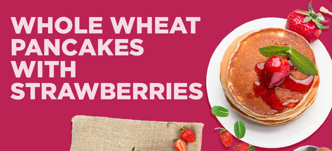 Whole Wheat Pancakes with Strawberries | UPMC Italy